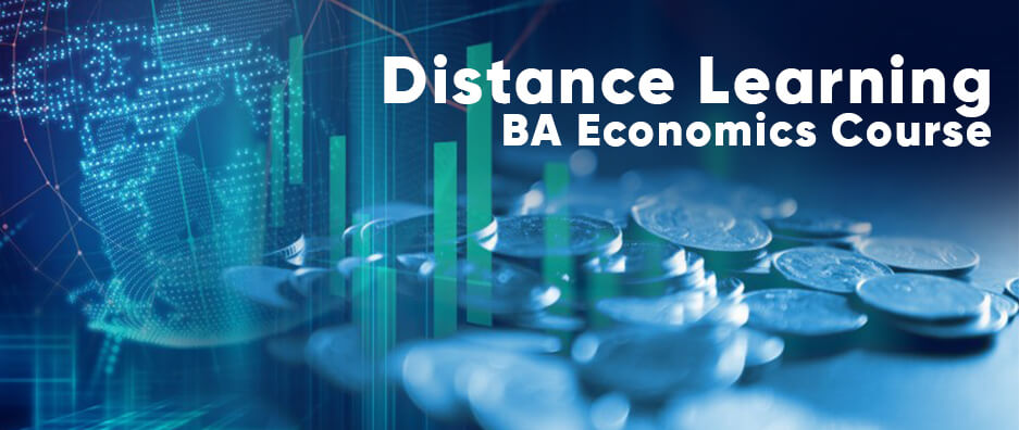 Online/Distance Learning BA Economics Course, Admission, Syllabus, Colleges, Eligibility and Career Options
