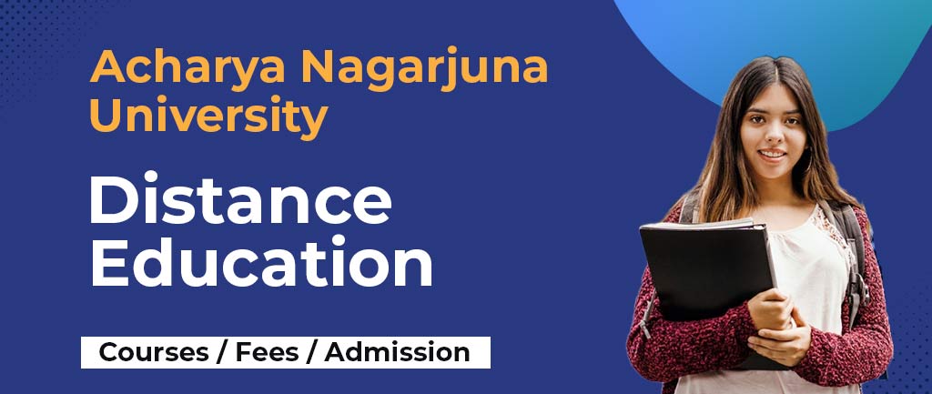 ANU (Acharya Nagarjuna University) Online/Distance Education: Courses, Fees, Admission [Detailed Info]