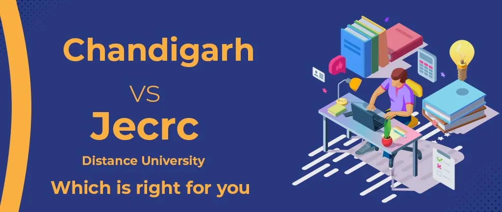 Chandigarh VS JECRC Online/Distance University – What’s the Best Choice?