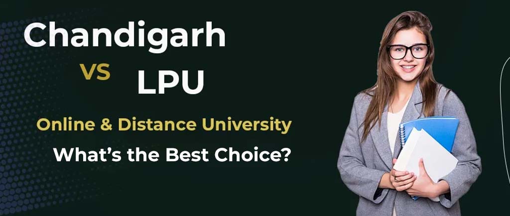 Chandigarh VS LPU Online/Distance University – What’s the Best Choice for 2022?