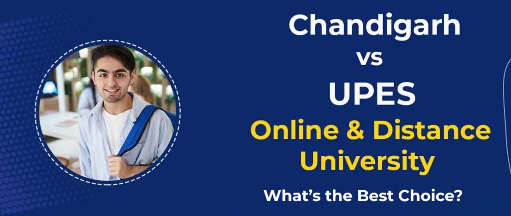 Chandigarh VS UPES Online/Distance University – What’s the Best Choice for 2022?