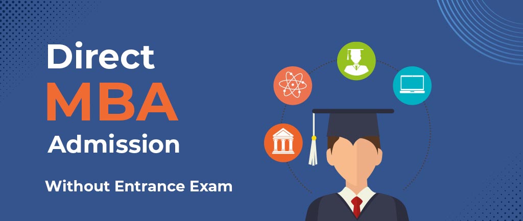 Direct MBA Admission India: Admission 2022 – Detailed Info
