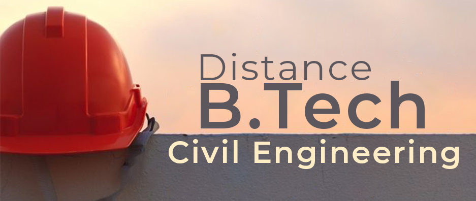 Distance/Correspondence B Tech Civil Engineering Courses, Admission, Syllabus, Colleges, Eligibility and Career Options (Valid?)