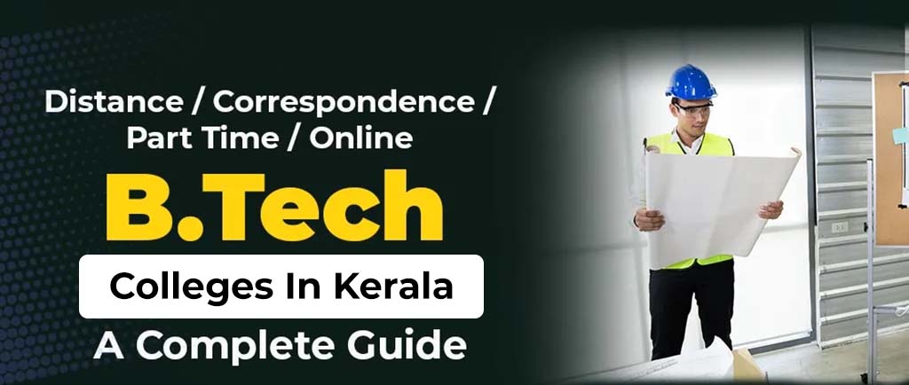 53 Distance/Correspondence/Part Time/Online M.Tech Colleges In Kerala 2022 – A Complete Guide