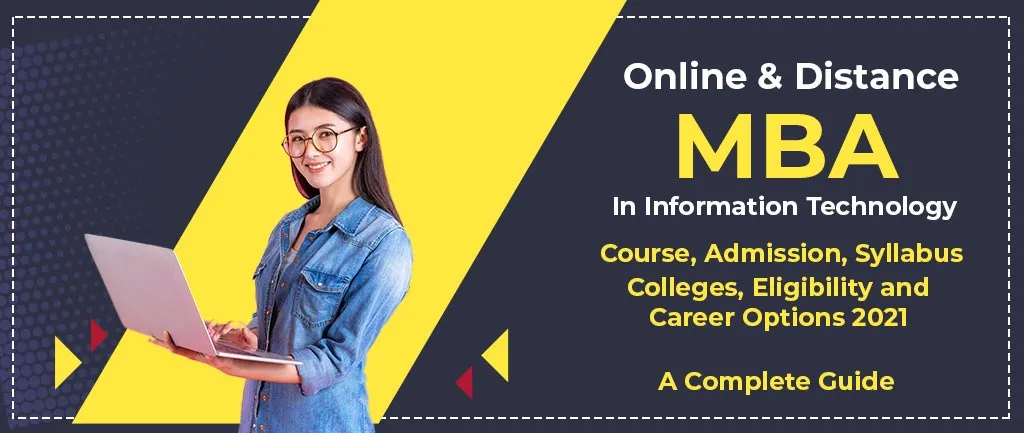 Online/Distance MBA In Information Technology – Course, Admission, Syllabus, Colleges, Eligibility and Career Options 2022