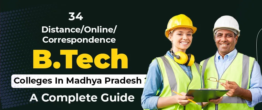 34 Distance/Online/Correspondence B.Tech Colleges In Madhya Pradesh 2022 – A Complete Guide