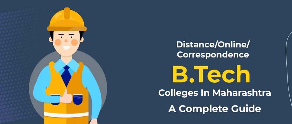 34 Distance/Online/Correspondence B.Tech Colleges In Maharashtra 2022- A Complete Guide