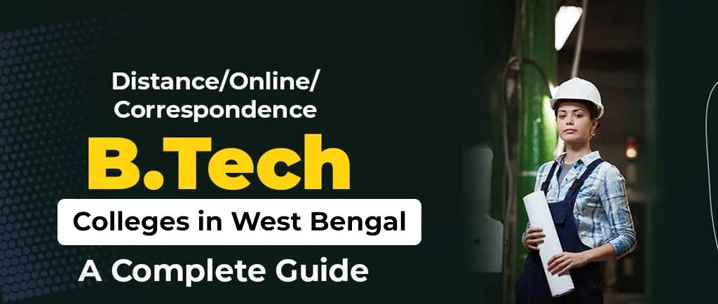 24 Distance/Online/Correspondence B.Tech Colleges in West Bengal 2022 – A Complete Guide