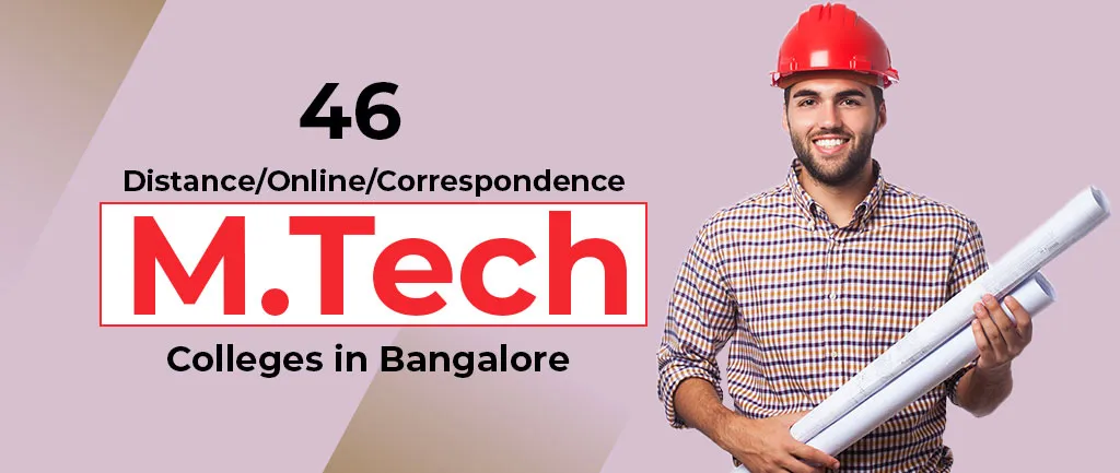 46 Distance/Online/Correspondence M.Tech Colleges in Bangalore 2022 – A Complete Guide