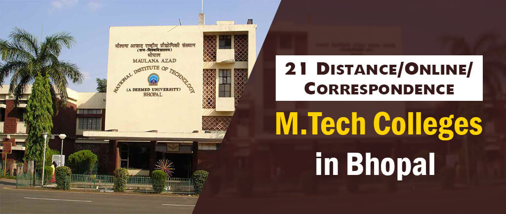 21 Distance/Online/Correspondence M.Tech Colleges in Bhopal 2022 – A Complete Guide