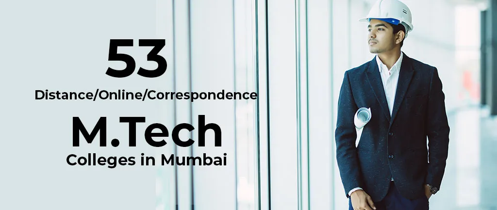 53 Distance/Online/Correspondence M.Tech Colleges in Mumbai 2022 – A Complete Guide