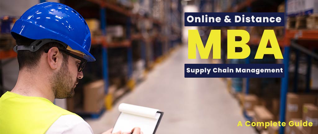 Online/Distance MBA In Supply Chain Management – Course, Admission, Syllabus, Colleges, Career Options