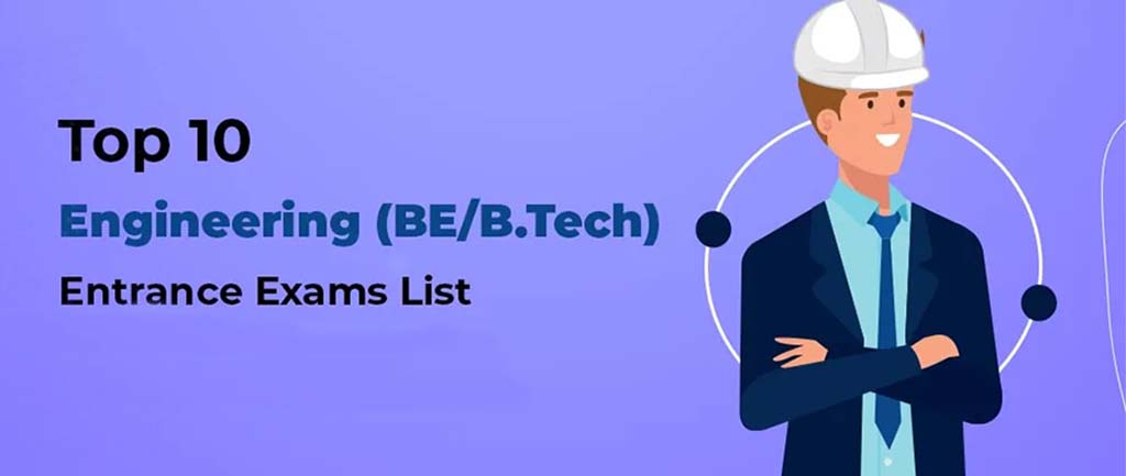 Top 10 Engineering (BE/B.Tech) Entrance Exams List 2022-2023