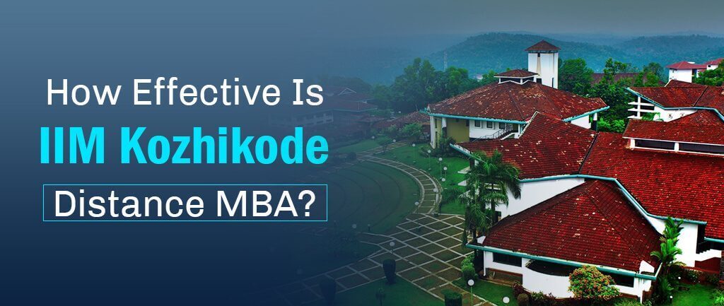 How Effective Is IIM Kozhikode Distance MBA? – Guide 2022