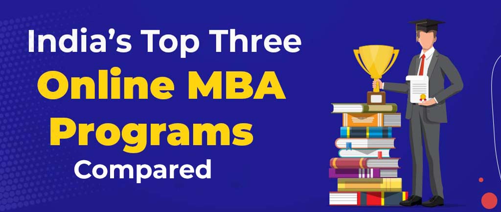 India’s Top Three Online MBA Programs Compared [2022]