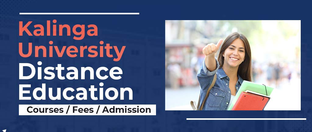 Kalinga University Distance Education Fees Admission 2024