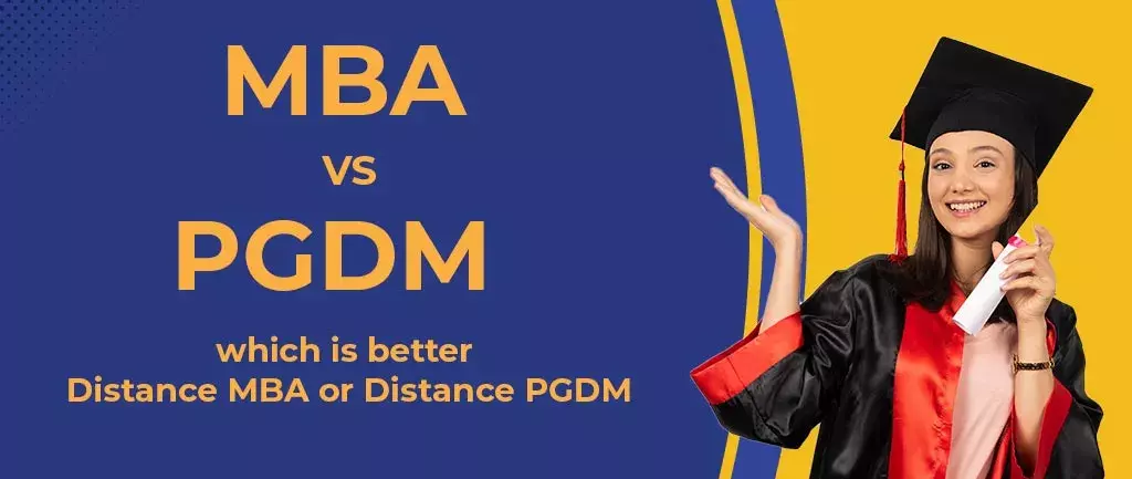 Online/Distance MBA VS Online/Distance PGDM: Which Is Better MBA or PGDM?