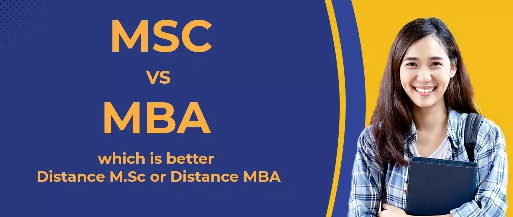 Online/Distance MSc VS Online/Distance MBA: Which Is Better MSC or MBA?