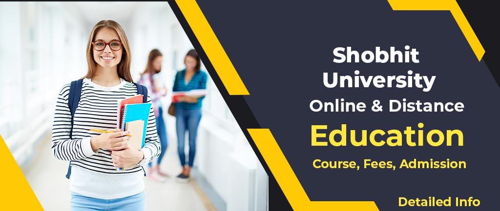Shobhit University Online/Distance Education: Courses, Fees, Admission 2022 [Detailed Info]