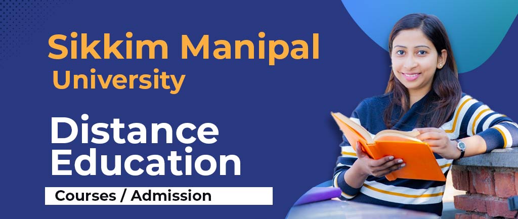Sikkim Manipal University Online/Distance Education: Courses, Fees, Admission [Detailed Info]
