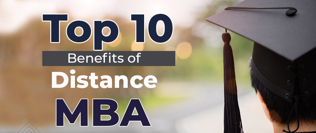 Top 10 Benefits Of Pursuing A Distance MBA