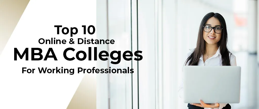 Top 10 Online/Distance MBA Colleges For Working Professionals