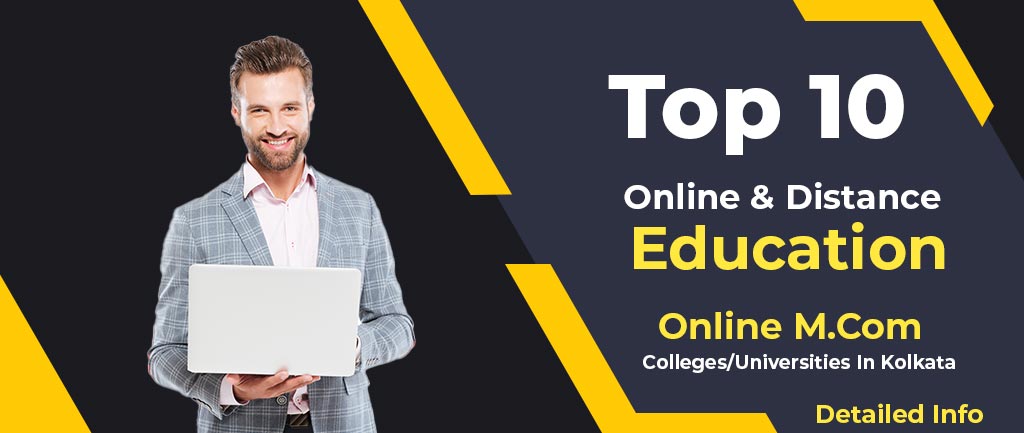 Top 10 Online/Distance Education MCom Colleges/Universities In Kolkata