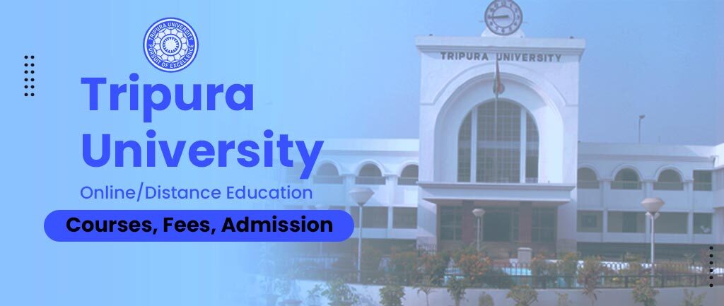 Tripura University Online/Distance Education: Courses, Fees, Admission [Detailed Info]