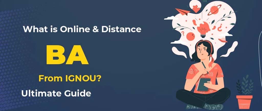 What Is Online/Distance BA from IGNOU? – Ultimate Guide 2022