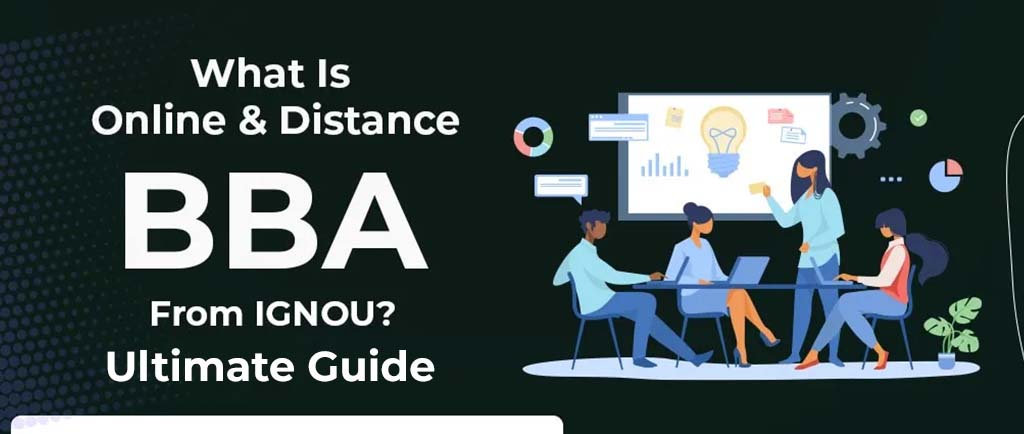 What Is Online/Distance BBA from IGNOU? – Ultimate Guide 2022
