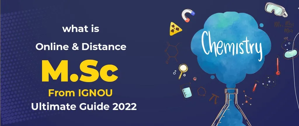 What Is Online/Distance M.Sc from IGNOU? – Ultimate Guide 2022