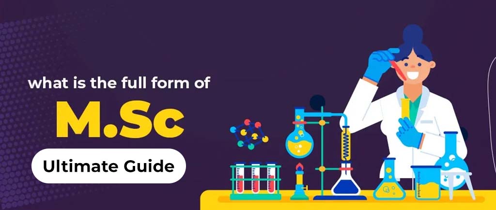 What Is the Full Form Of M.Sc? – Ultimate Guide 2022