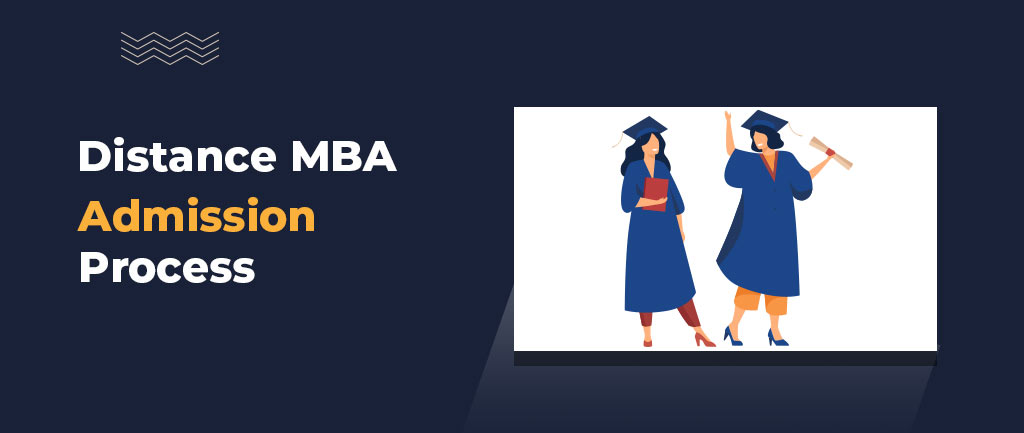 Distance MBA Admission Procedure 2022: Last Date, Eligibility & Fees