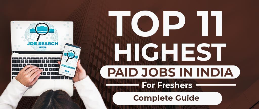 Top 11 Highest Paid Jobs in India for Freshers 2022 [A Complete Guide]