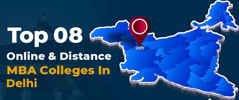 Top 7 Online/Distance MBA Colleges In Delhi 2022