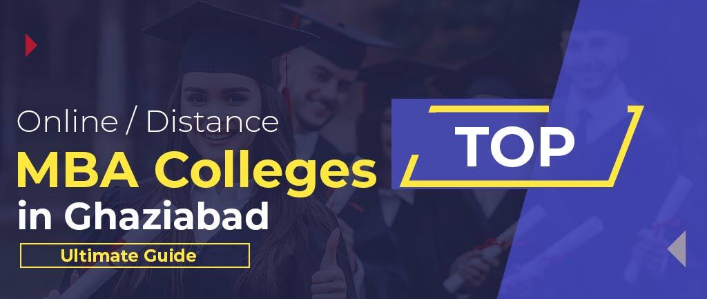 Top 7 Online/Distance MBA Colleges In Ghaziabad 2022