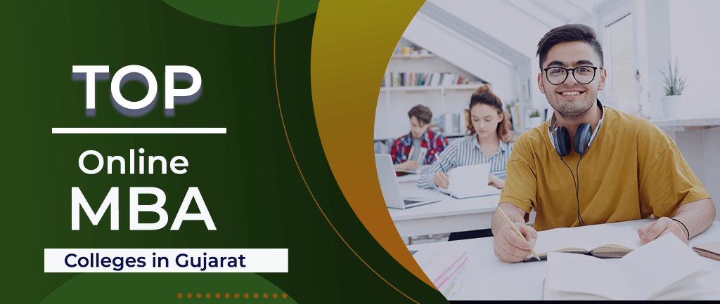 Top 7 Online/Distance MBA Colleges In Gujarat 2022