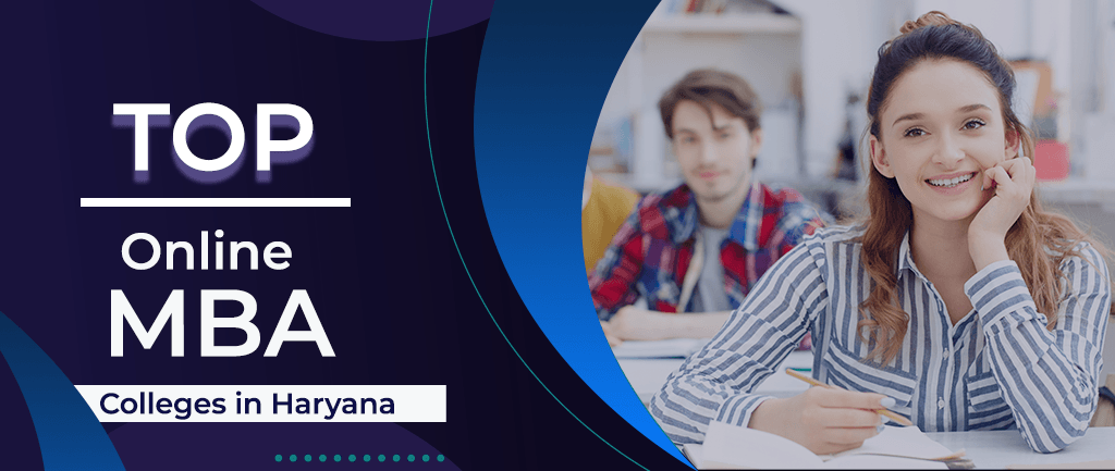 Top 9 Online/Distance MBA Colleges In Haryana 2022