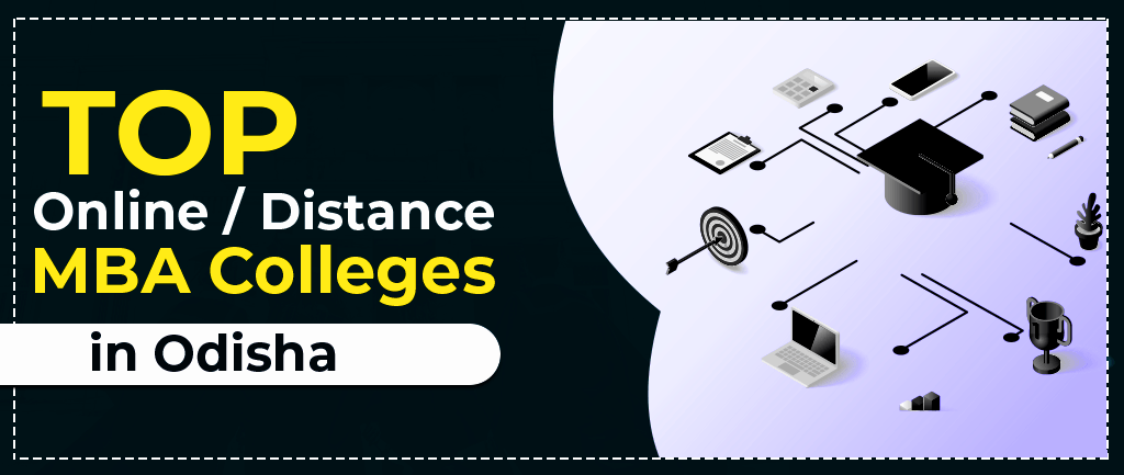 Top 7 Online/Distance MBA Colleges In Odisha 2022