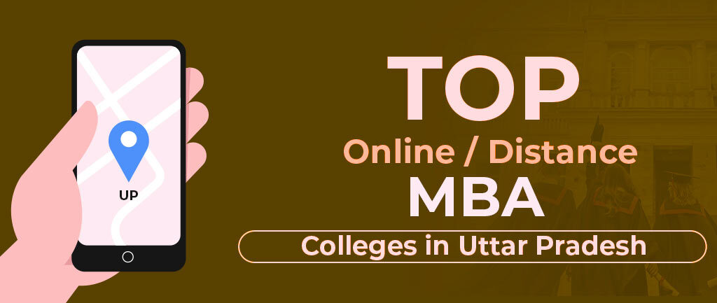 Top 6 Online/Distance MBA Colleges In UP 2022