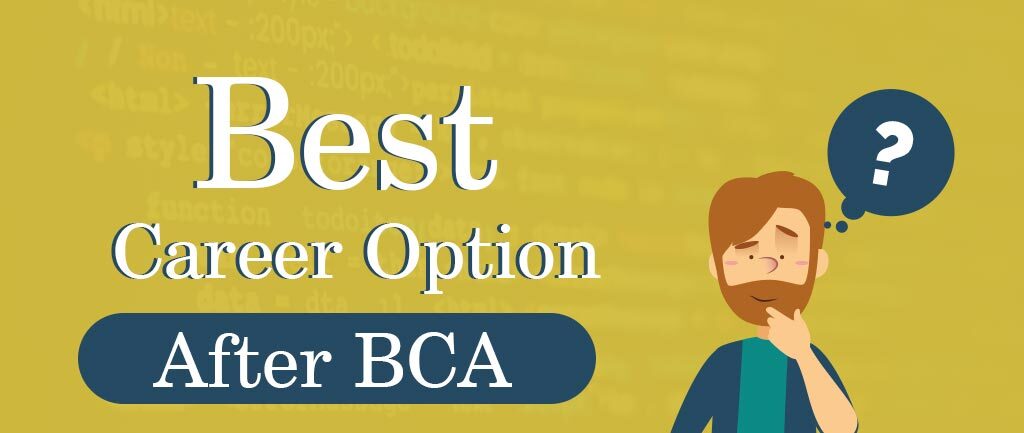 7 Best Career Options After BCA: What To Do After BCA?