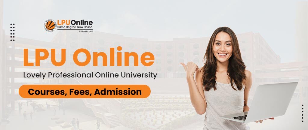 Online LPU University: Courses, Fees, Admission 2022