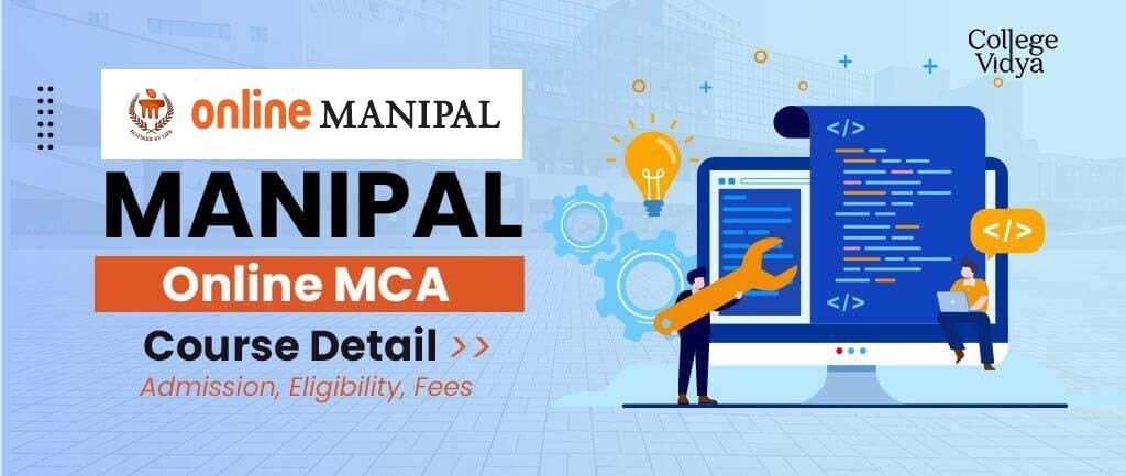 Manipal Online MCA Course Details : Admission, Eligibility, Fees