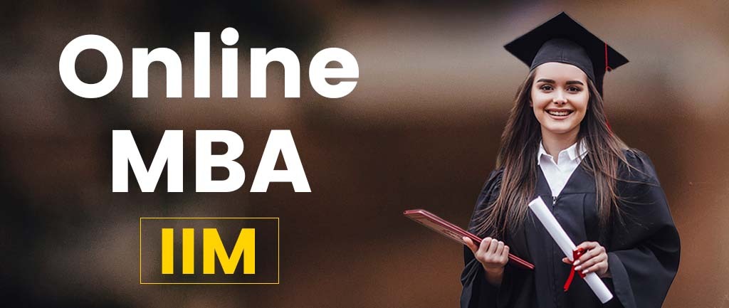 Online MBA from IIM – Colleges, Fees, Admission 2022