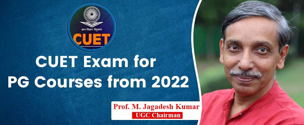 CUET For PG Courses From 2022: UGC Chairman
