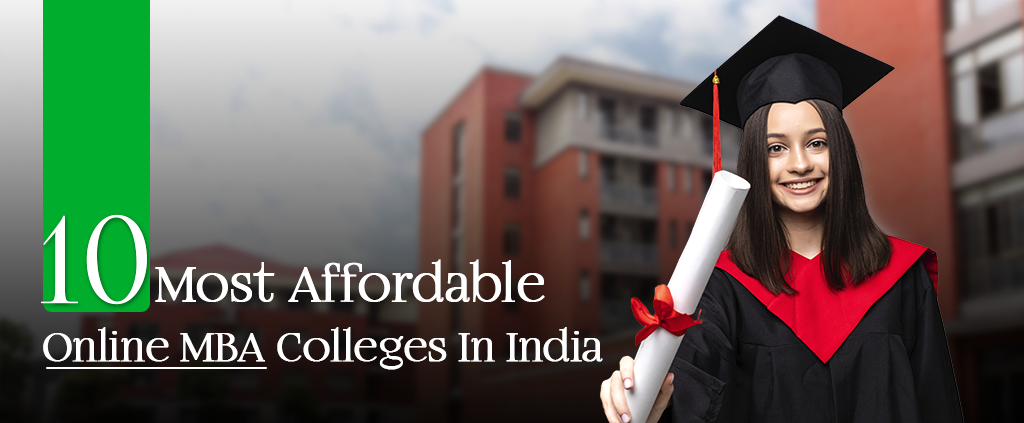 Top 10 Cheapest (Most Affordable) Online MBA Degree India In 2022