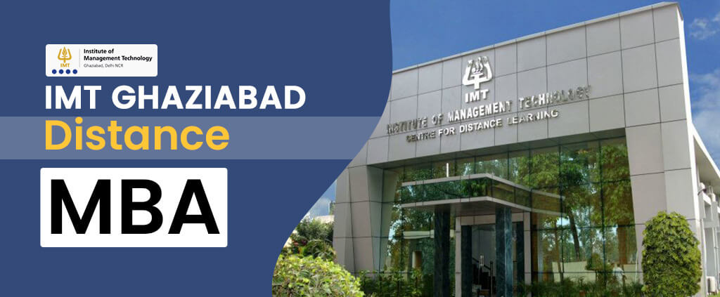 IMT Ghaziabad Distance MBA: Fees, Eligibility, Admission 2022