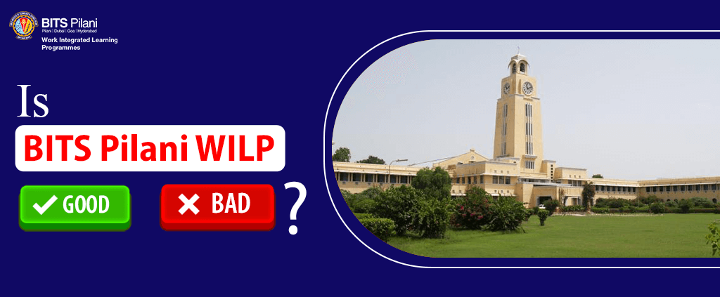 Is BITS Pilani WILP Good or Bad? Detailed Review and Facts 2022