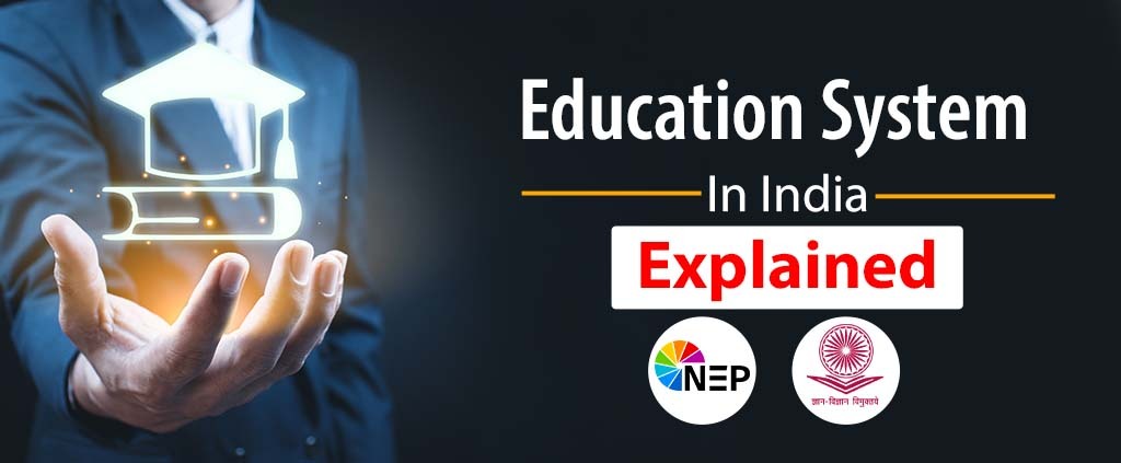 Education System India Explained – New Edu Policy 2022