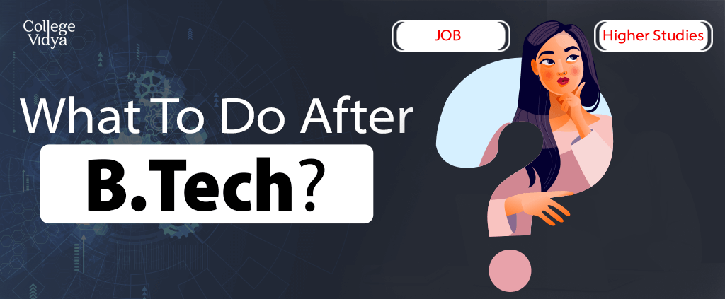 What To Do After B Tech? Career Option After Engineering